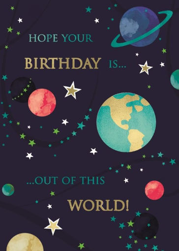 Picture of HOPE YOUR BIRTHDAY IS OUT OF THIS WORLD